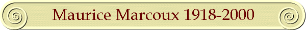 Maurice Marcoux 1918-2000